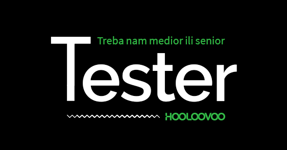 Treba nam tester - Medior ili Senior!