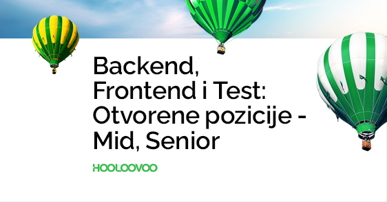 Backend, Frontend i Test: Otvorene pozicije - Mid, Senior